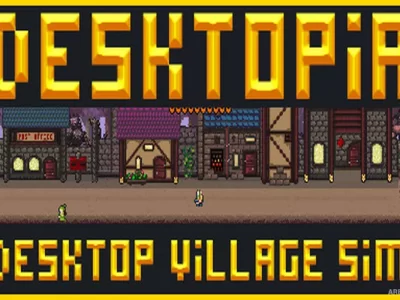 Desktopia: A Desktop Village Simulator