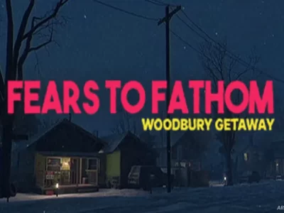 Fears to Fathom – Woodbury Getaway