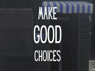 Make Good Choices