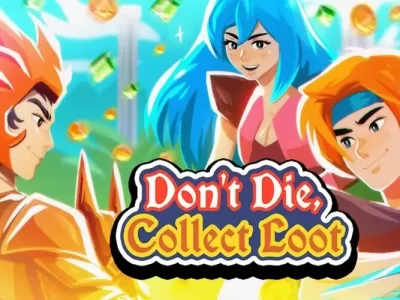 Don’t Die, Collect Loot